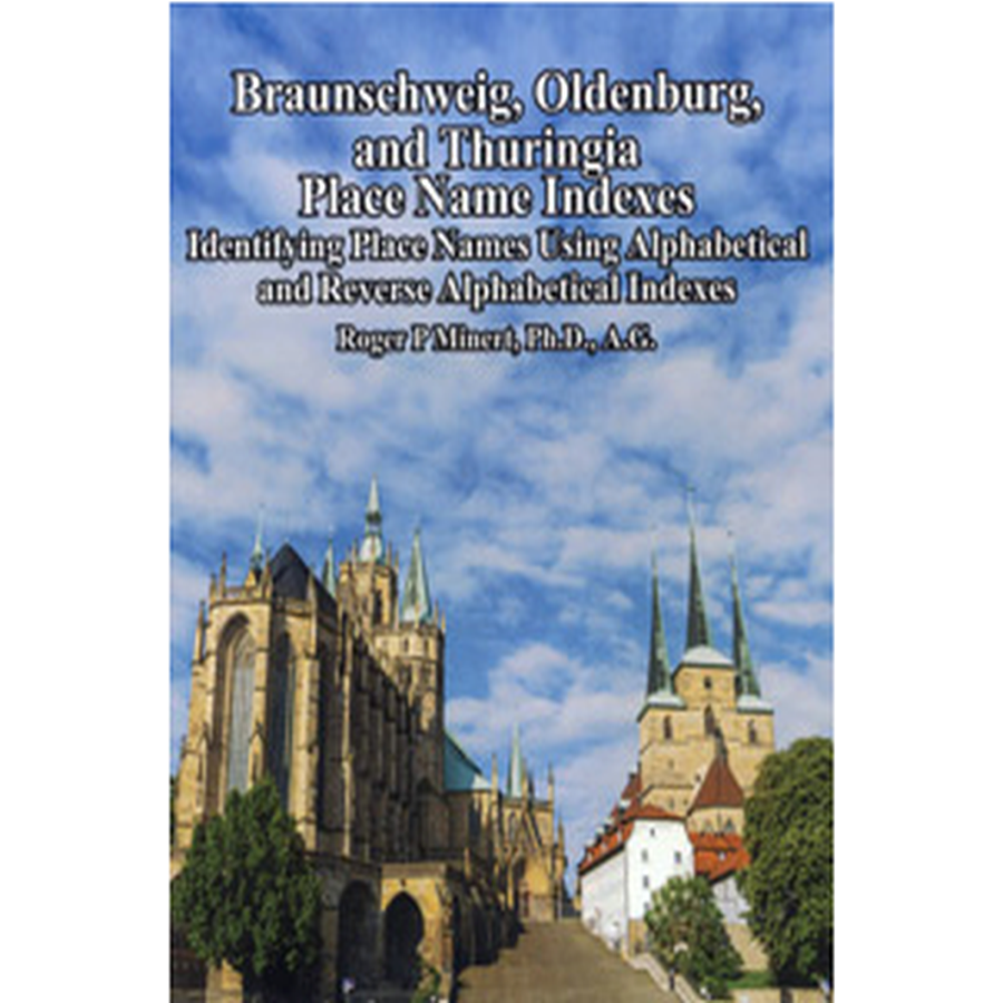 Braunschweig, Oldenburg, And Thuringia Place Name Indexes: Identifying Place Names Using Alphabetical and Reverse Alphabetical Indexes