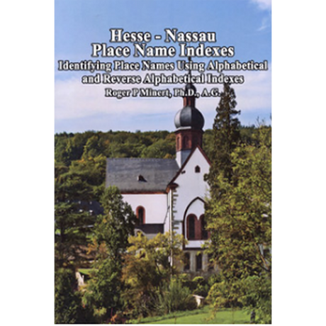 Hesse-Nassau Place Name Indexes: Identifying Place Names Using Alphabetical And Reverse Alphabetical Indexes