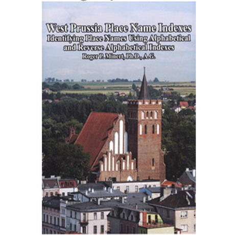 West Prussia Place Name Indexes: Identifying Place Names Using Alphabetical and Reverse Alphabetical Indexes