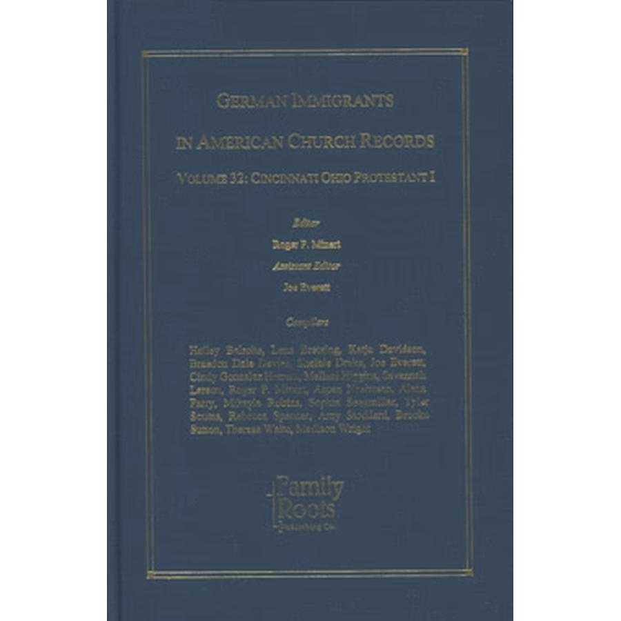 German Immigrants In American Church Records, Vol. 32: Cincinnati Ohio Protestant I