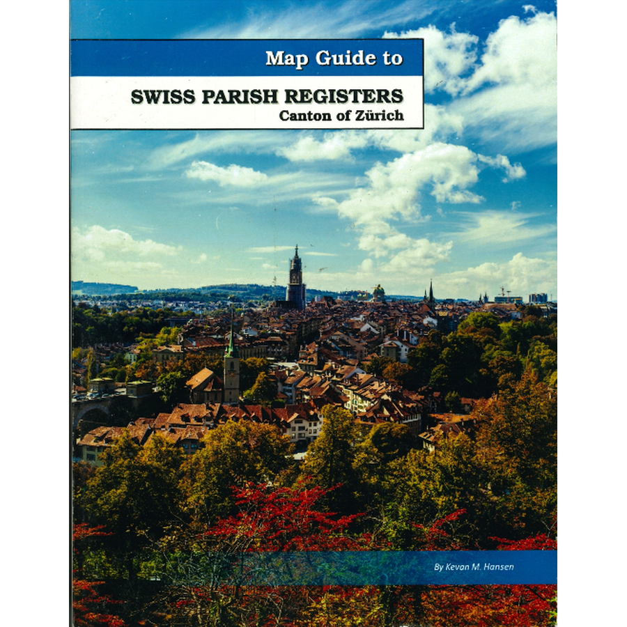 Map Guide To Swiss Parish Registers, Volume 3: Zürich
