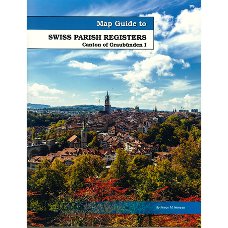 Map Guide To Swiss Parish Registers, Volume 10: Canton of Graubünden I