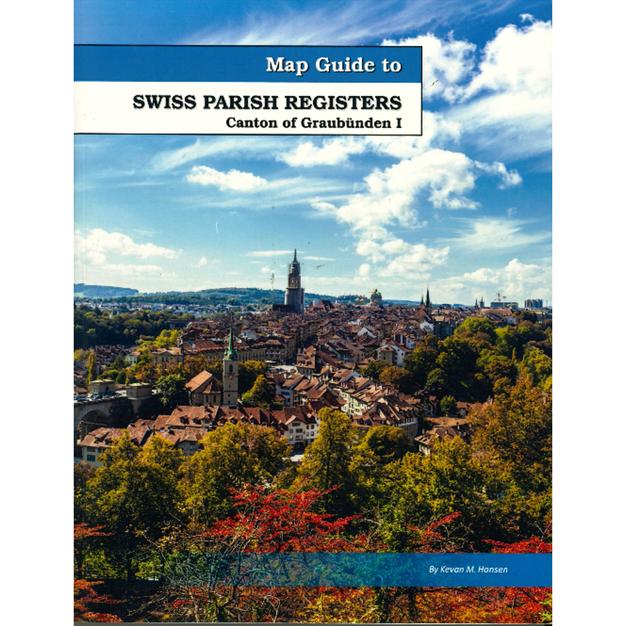 Map Guide To Swiss Parish Registers, Volume 10: Canton of Graubünden I