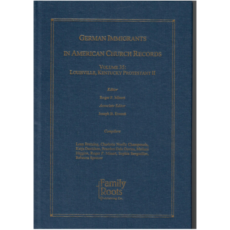 German Immigrants in American Church Records, Volume 35: Louisville, Kentucky Protestant II