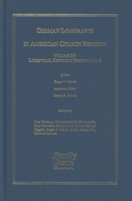 German Immigrants in American Church Records, Volume 35: Louisville, Kentucky Protestant II