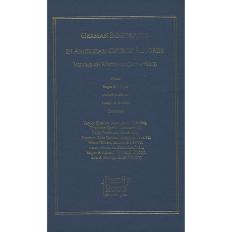 German Immigrants in American Church Records, Volume 43: Wisconsin (Revisited 3)