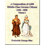 A Compendium of 4,000 German Middle-Class Citizens, 1250-1850, Volume One