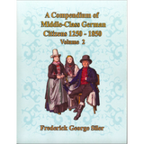 A Compendium of Middle-Class German Citizens, 1250-1850, Volume 2