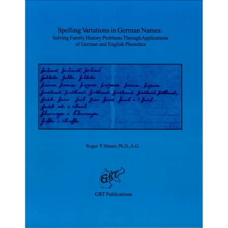 Spelling Variations in German Names: Solving Family History Problems Through Applications of German and English Phonetics