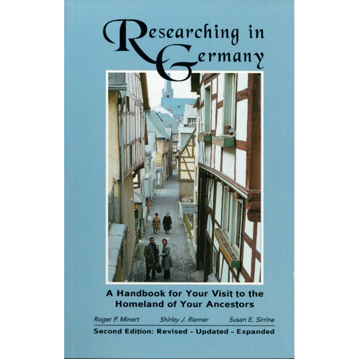 Researching in Germany, A Handbook for Your Visit to the Homeland of Your Ancestors, 2nd Edition