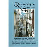 Researching in Germany, A Handbook for Your Visit to the Homeland of Your Ancestors, 2nd Edition