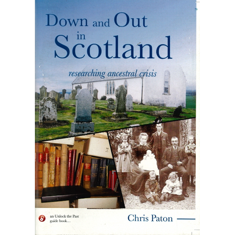 Down And Out In Scotland: Researching Ancestral Crisis