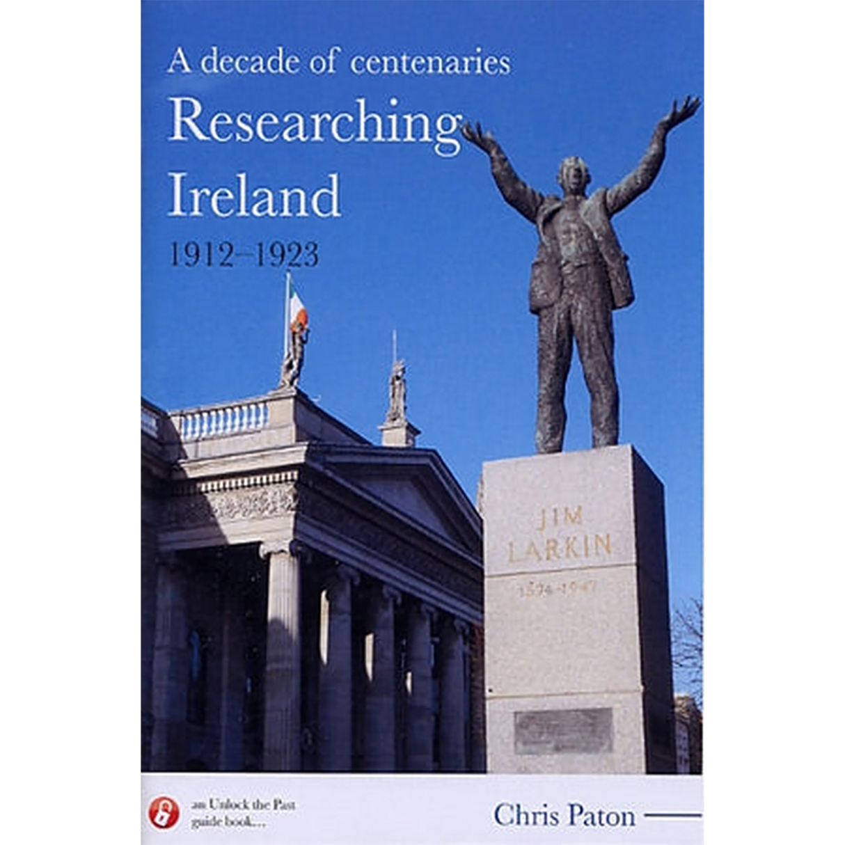 A Decade of Centenaries: Researching Ireland 1912-1923