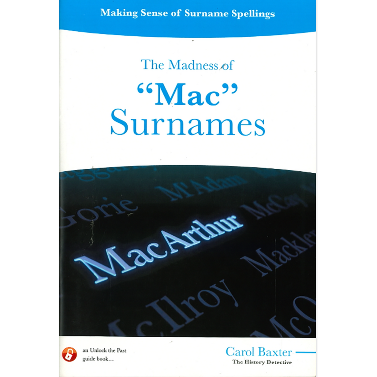 Making Sense of Surname Spellings: The Madness of "Mac" Surnames
