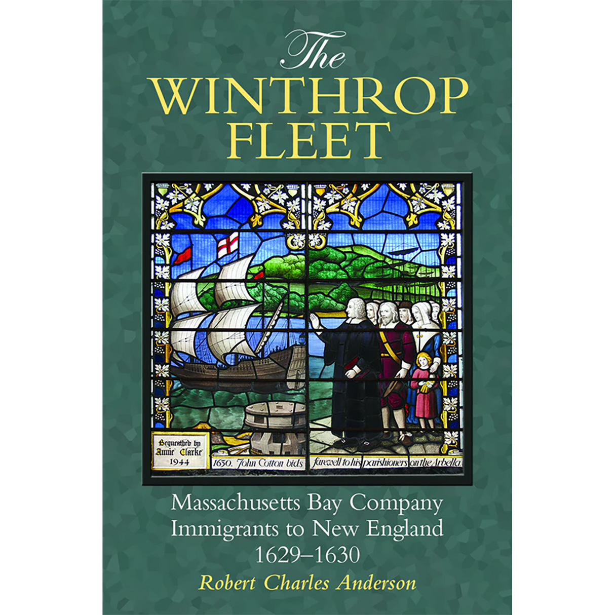 The Winthrop Fleet: Massachusetts Bay Company Immigrants to New England, 1629-1630