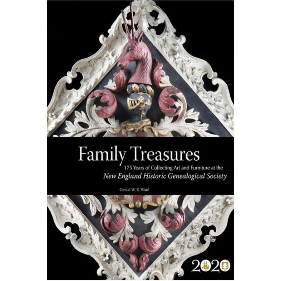 Family Treasures: 175 Years of Collecting Art and Furniture at the New England Historic Genealogical Society