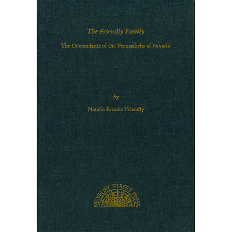 The Friendly Family: Descendants of the Freundlichs of Bavaria
