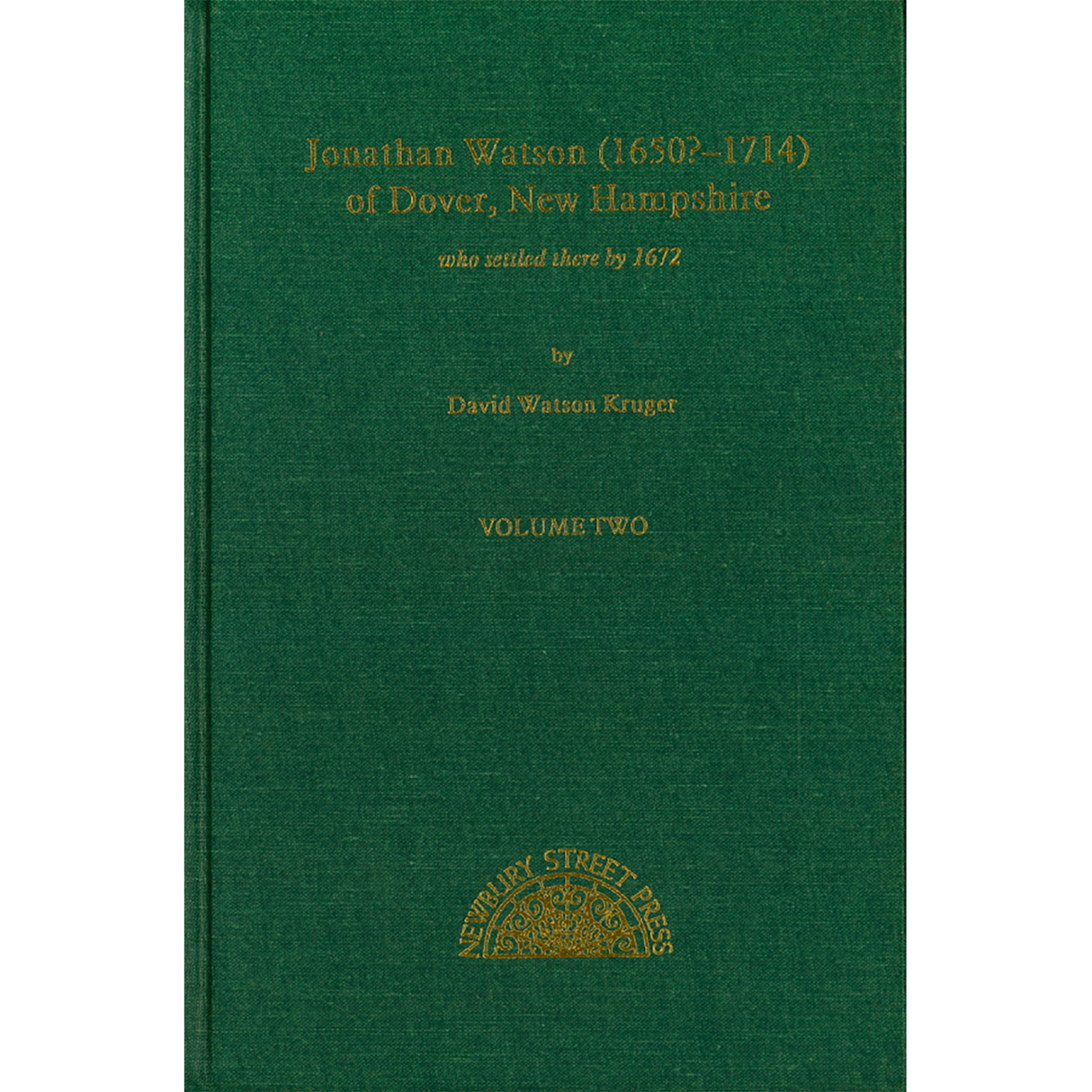 Jonathan Watson (1650?-1714) of Dover, New Hampshire, Who Settled There by 1672 (2 Volumes)