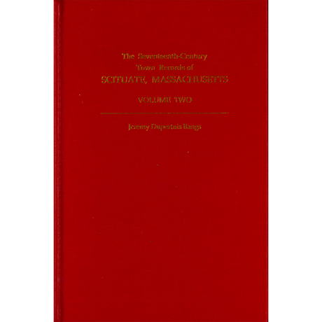 The Seventeenth Century Town Records of Scituate, Massachusetts, Volume Two