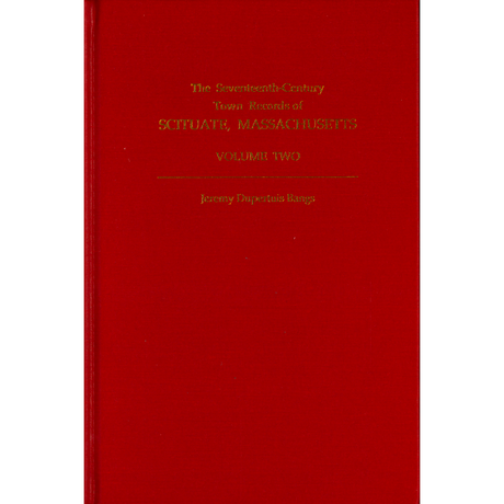 The Seventeenth Century Town Records of Scituate, Massachusetts, Volume Two