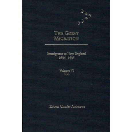The Great Migration: Immigrants to New England 1634-1635, Volume VI, R-S