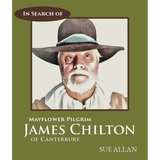 In Search of Mayflower Pilgrim James Chilton of Canterbury