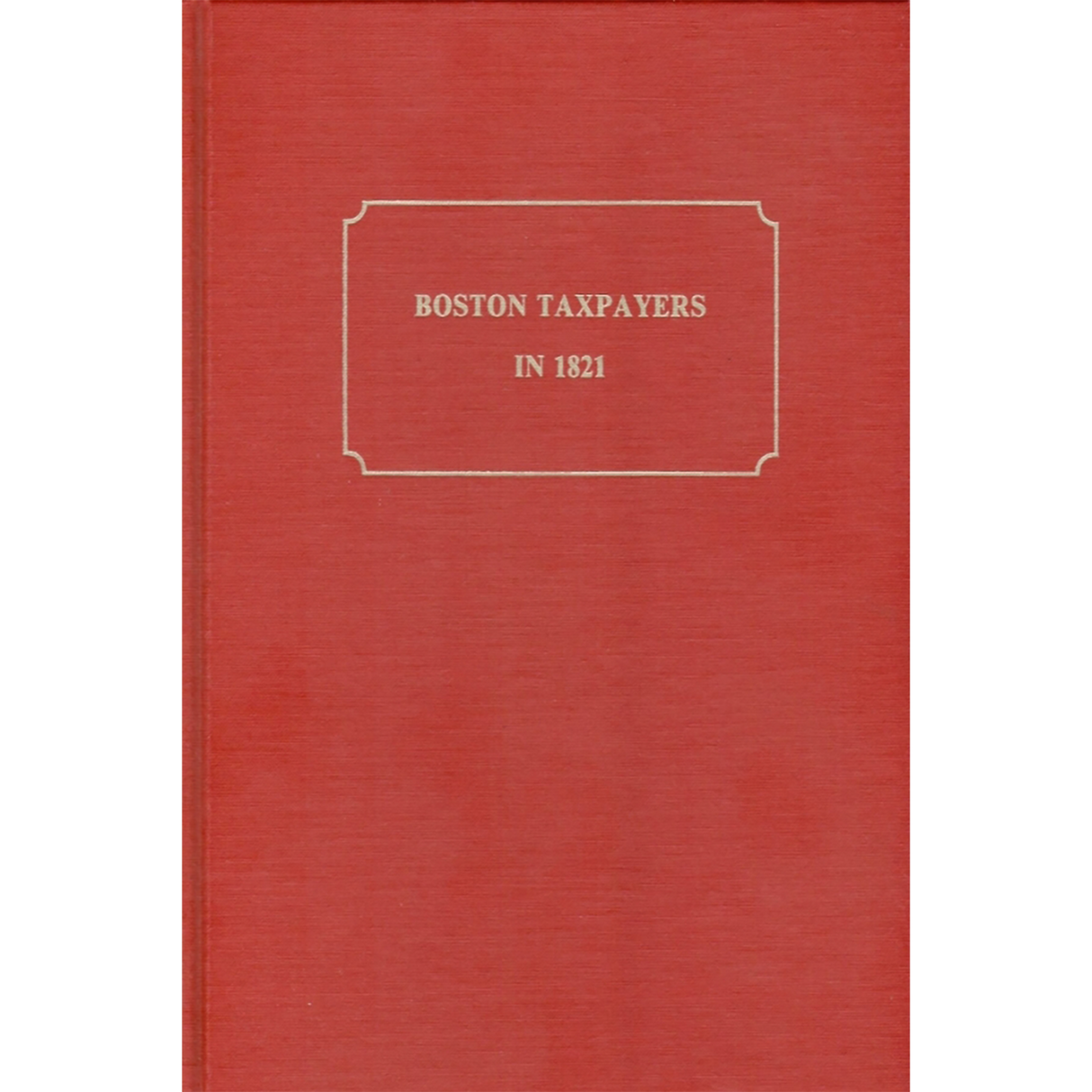 Boston Taxpayers in 1821, Revised Edition