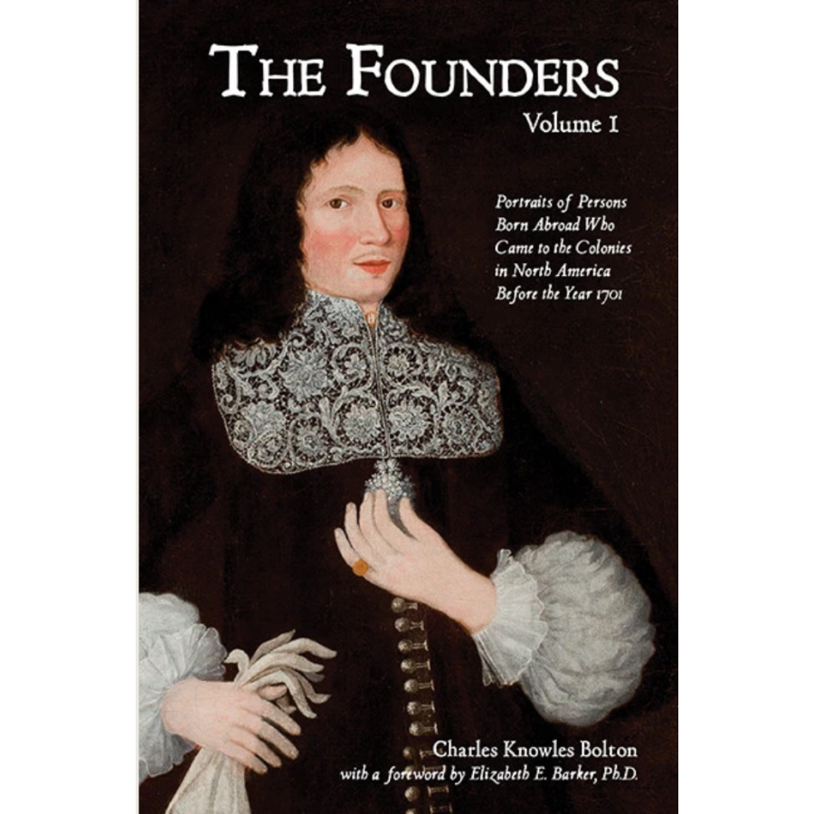 The Founders: Portraits of Persons Born Abroad Who Came to the Colonies in North America Before the Year 1701 [3 volumes]