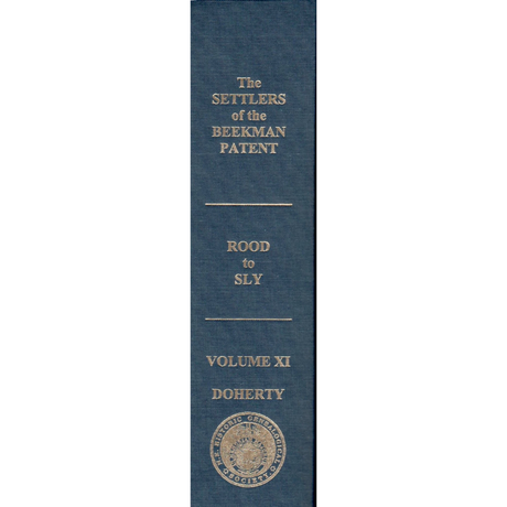 The Settlers of the Beekman Patent, Dutchess County, New York (Volume 11: Rood to Sly)
