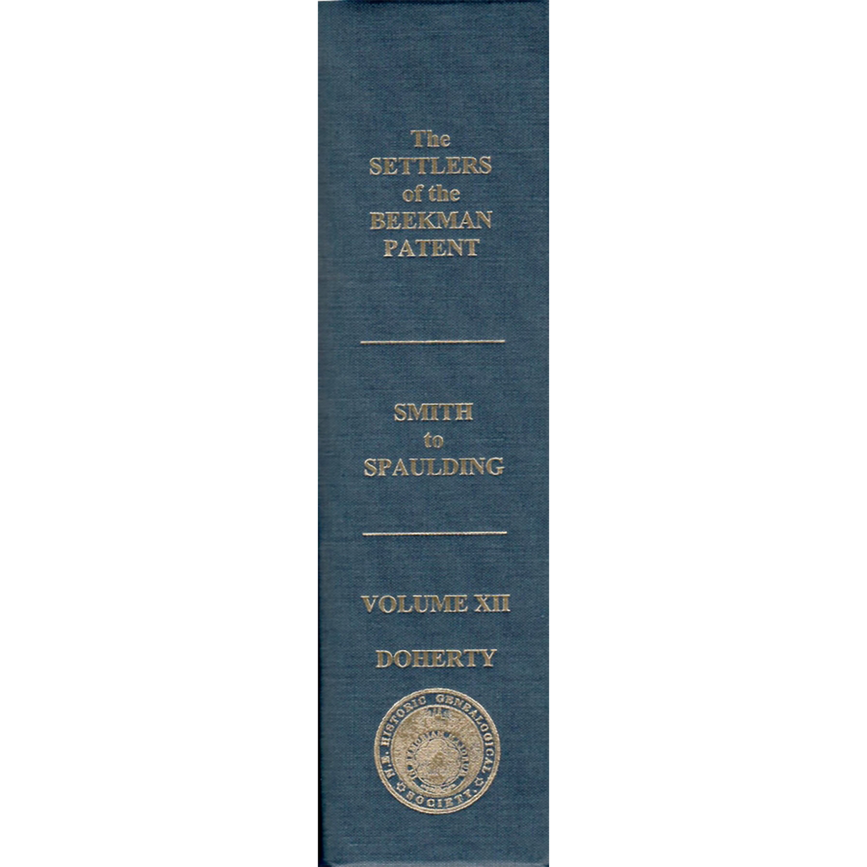 The Settlers of the Beekman Patent, Dutchess County, New York (Volume 12: Smith to Spaulding)