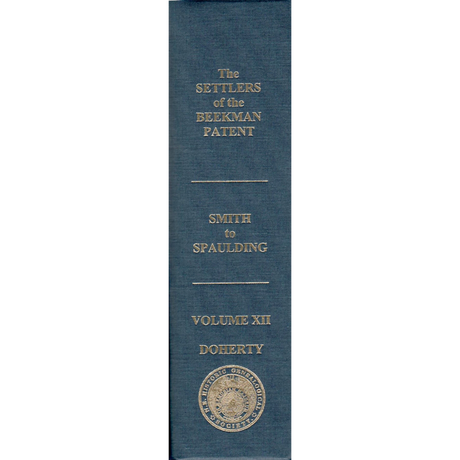 The Settlers of the Beekman Patent, Dutchess County, New York (Volume 12: Smith to Spaulding)
