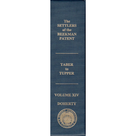 The Settlers of the Beekman Patent, Dutchess County, New York (Volume 14: Taber to Tupper)