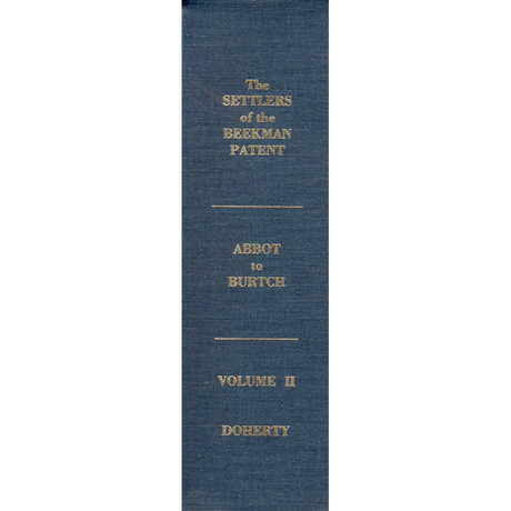 The Settlers of the Beekman Patent, Dutchess County, New York (Volume 2: Abbot to Burtch)