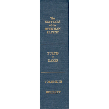 The Settlers of the Beekman Patent, Dutchess County, New York (Volume 3: Burtis to Dakin)