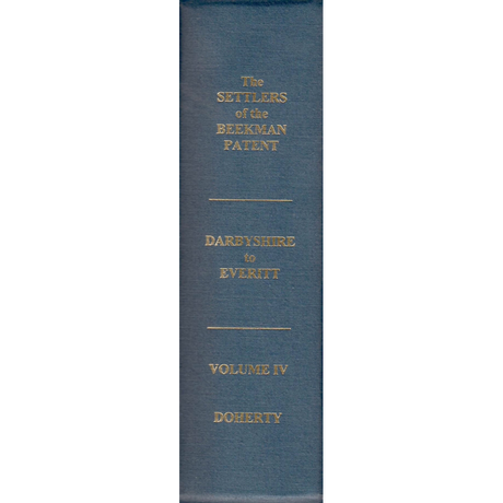 The Settlers of the Beekman Patent, Dutchess County, New York (Volume 4: Darbyshire to Everitt)