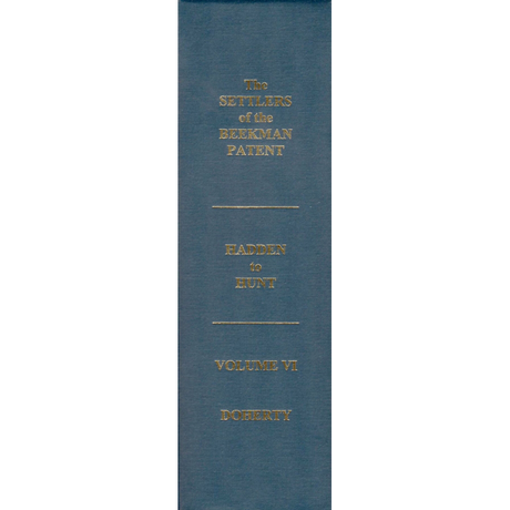 The Settlers of the Beekman Patent, Dutchess County, New York (Volume 6: Hadden to Hunt)