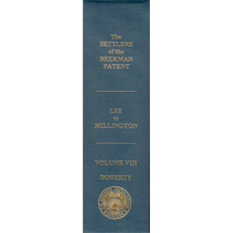 The Settlers of the Beekman Patent, Dutchess County, New York (Volume 8: Lee to Millington)