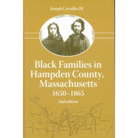 Black Families in Hampden County, Massachusetts, 1650-1865, Revised Edition