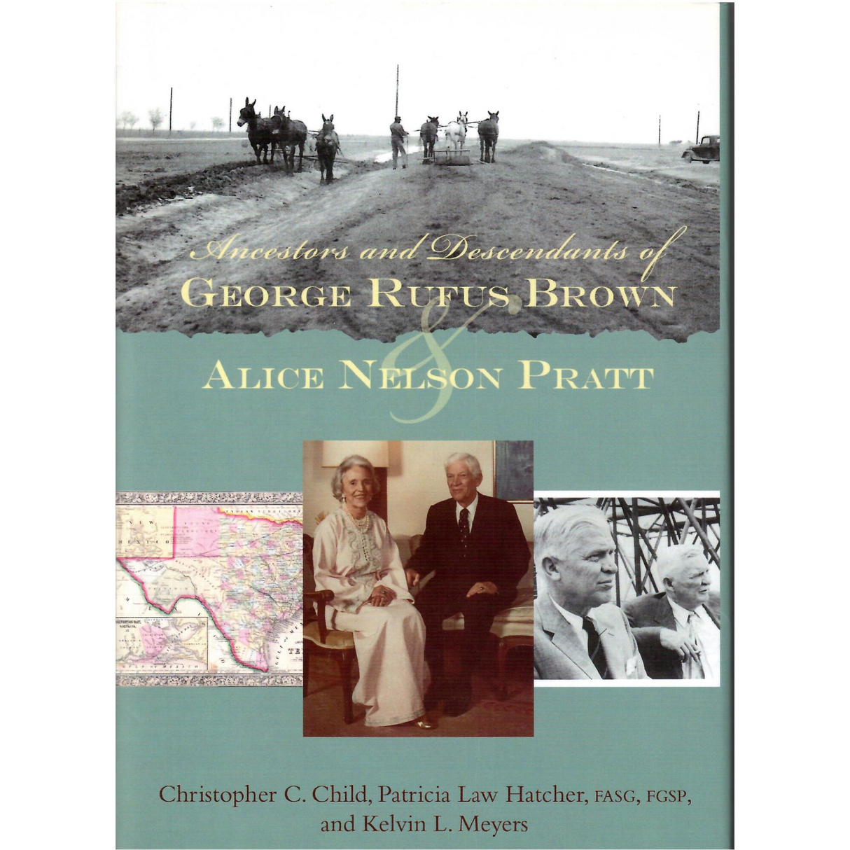 Ancestors and Descendants of George Rufus Brown and Alice Nelson Pratt