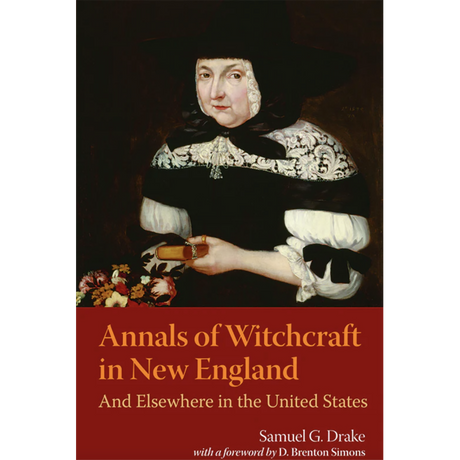 Annals of Witchcraft in New England and Elsewhere in the United States