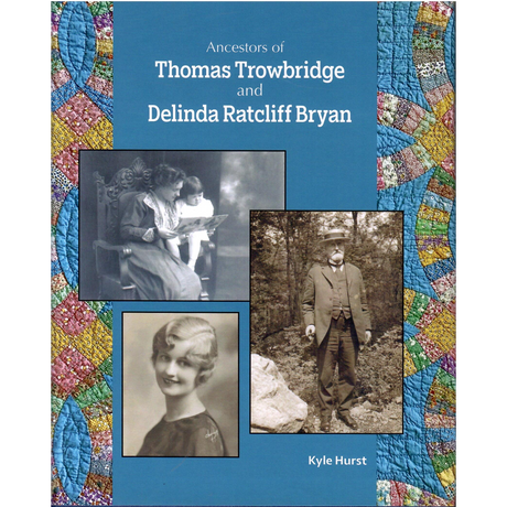 Ancestors of Thomas Trowbridge and Delinda Ratcliff Bryan