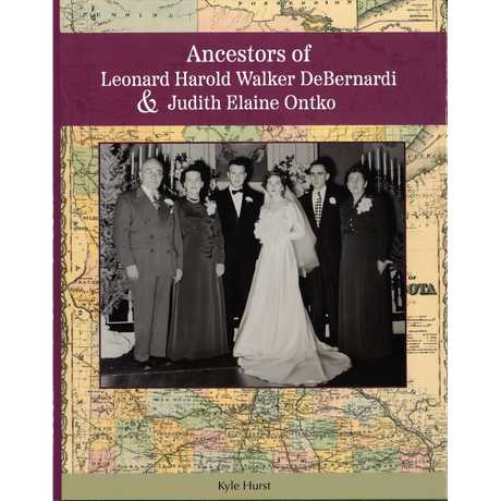 Ancestors of Leonard Harold Walker DeBernardi and Judith Elaine Ontko