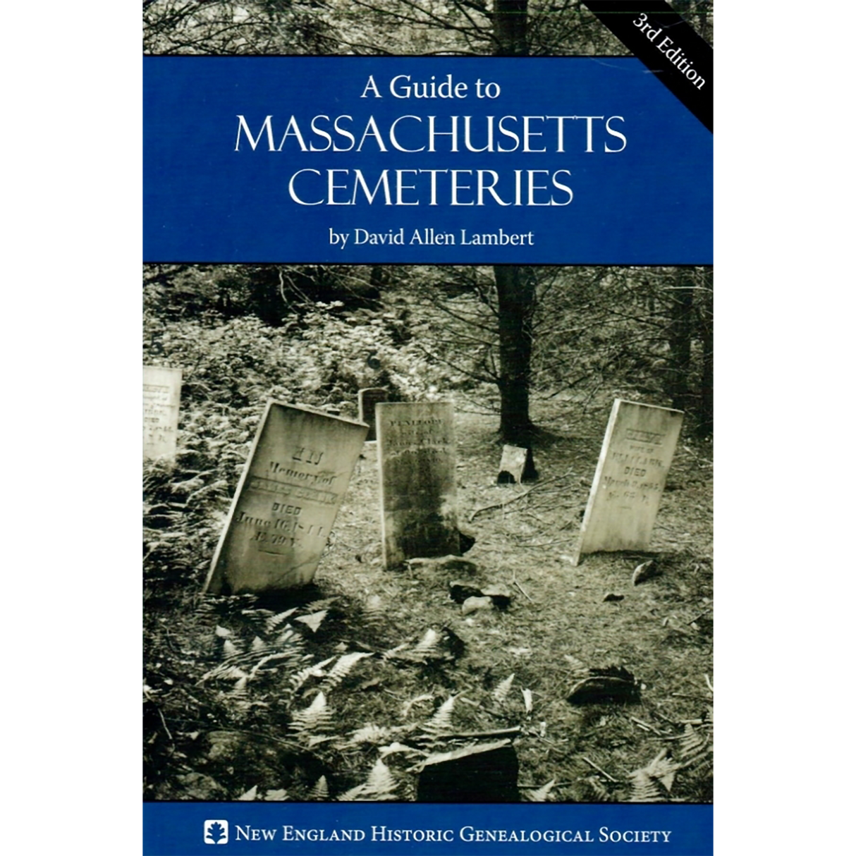 A Guide to Massachusetts Cemeteries, Third Edition