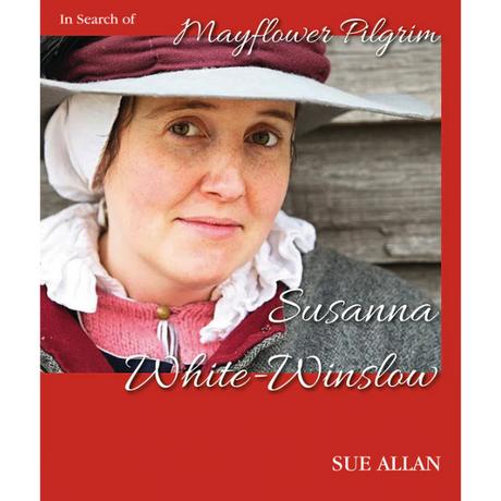 In Search of Mayflower Pilgrim Susanna White-Winslow