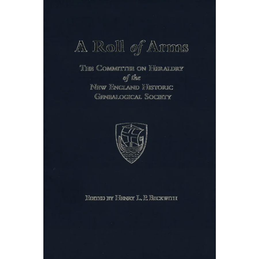 A Roll of Arms Registered by the Committee on Heraldry of the New England Historic Genealogical Society