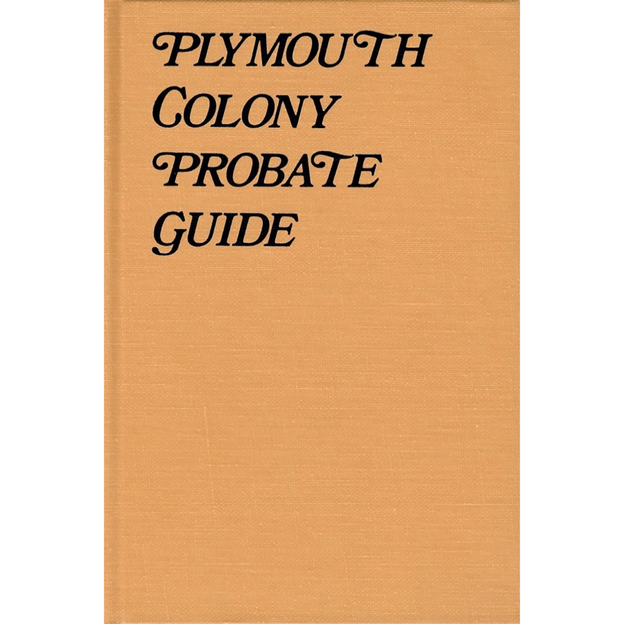 Plymouth Colony [Massachusetts] Probate Guide