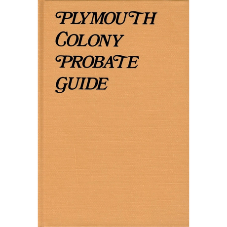 Plymouth Colony [Massachusetts] Probate Guide