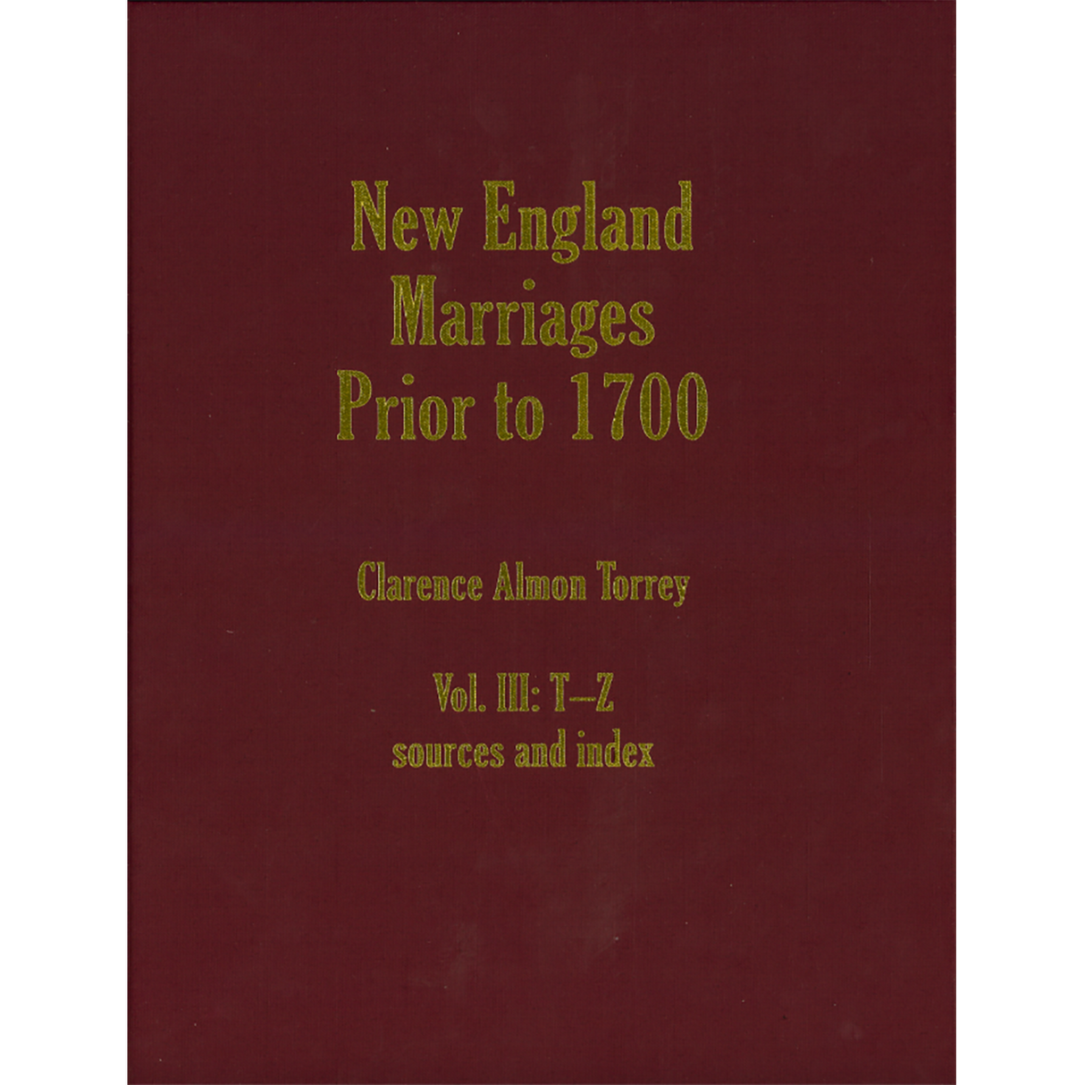 New England Marriages Prior to 1700, 3 Volume Hardcover Set