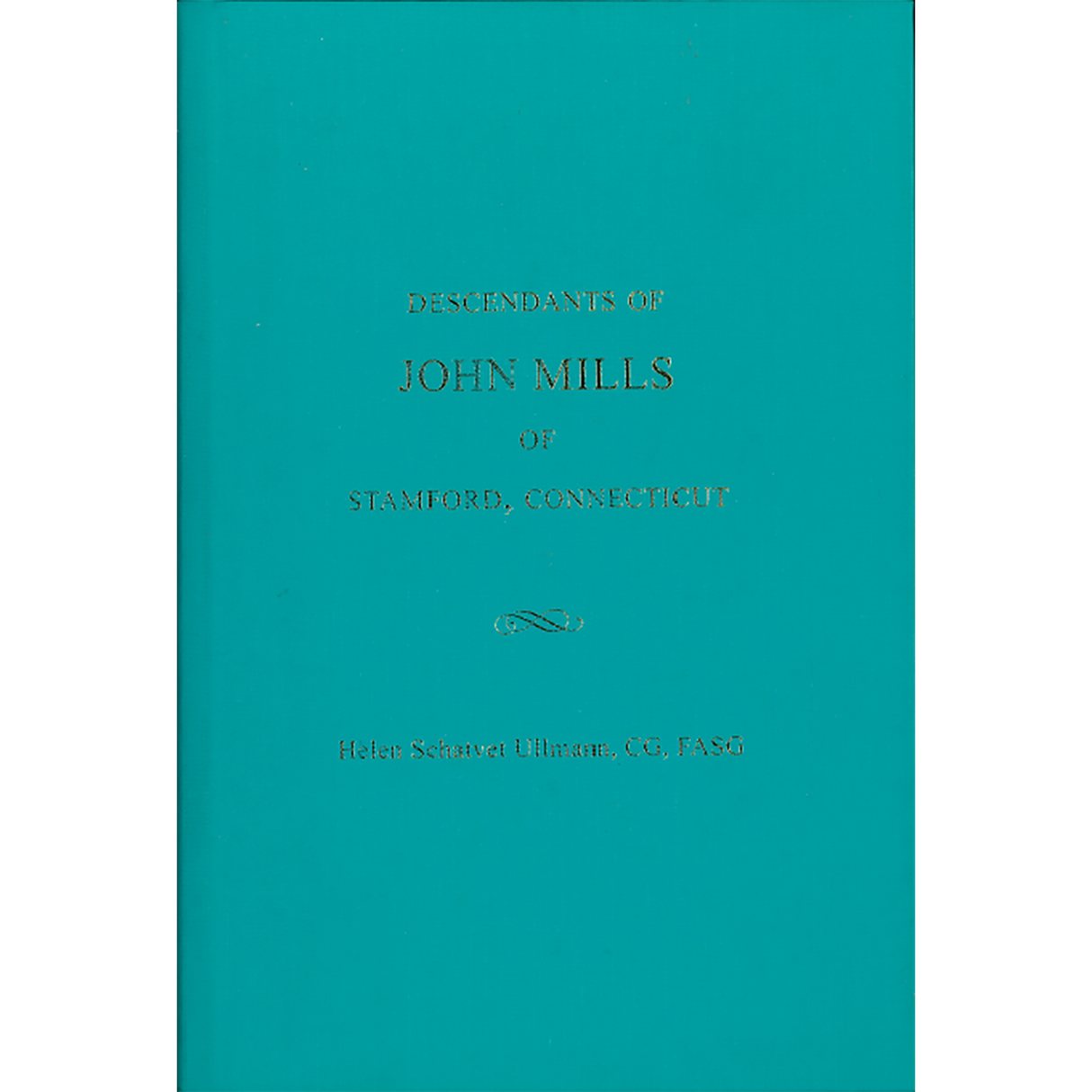 Descendants of John Mills of Stamford, Connecticut