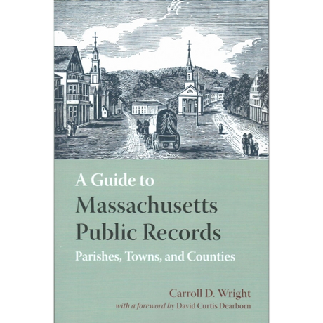 A Guide to Massachusetts Public Records Parishes, Towns, and Counties
